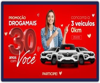 Imagem promocional da Drogamais comemorando seus 30 anos, destacando o sorteio de 3 carros 0km como prêmios principais. A arte visual contém elementos chamativos, como o logotipo da Drogamais, imagens de veículos e chamadas para participação na promoção, incentivando o público a se cadastrar e concorrer.