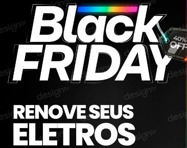 Imagem promocional da Black Friday 2024 de eletrodomésticos, destacando ofertas de grandes marcas e produtos variados para a casa.