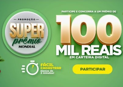 Imagem promocional da campanha Mondial Super Prêmio, destacando o valor do prêmio de R$ 100.000,00 e um kit com 9 produtos da marca. A imagem contém elementos chamativos, como cores vibrantes, logotipo da Mondial e informações sobre o sorteio e período da promoção.