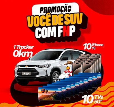 Imagem promocional da campanha “Você de SUV com FNP”, com destaque para o prêmio principal, um SUV Chevrolet Tracker 0 km, junto a ícones de iPhones e Smart TVs, indicando os prêmios adicionais da promoção.