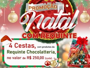 Imagem promocional da Promoção Emoção FM Natal com Requinte, mostrando as 4 cestas recheadas com produtos da Requinte Chocolateria, como chocotone trufado, papai Noel trufado, alfajor e bombons, disponíveis para os ganhadores.