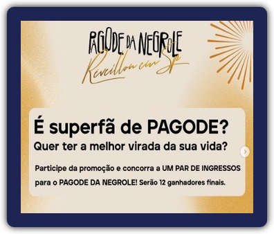 Banner promocional da campanha "Pagode da Negrole: Você VIP no Show de Ano Novo", destacando ingressos exclusivos para o evento em São Paulo, com imagens dos artistas participantes e informações sobre a participação gratuita via chatbot no WhatsApp.