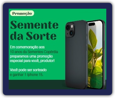 Imagem mostrando um iPhone 15 de 128 GB com fundo temático agrícola e o logotipo da promoção "Semente da Sorte", destacando a possibilidade de ganhar prêmios ao comprar sementes Copérdia.