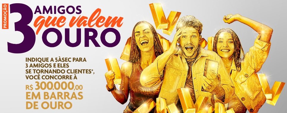 Promoção 5àsec 3 Amigos que Valem Ouro Chegou com Tudo