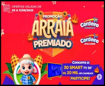 Promoção Arraiá Premiado 2025 dos Supermercados Cordeiro com sorteio de 30 Smart TVs de 50 polegadas e R$ 20 mil em cashback.