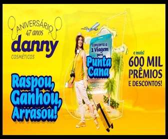Aniversário Danny Cosméticos 47 anos 2025 com promoção Raspou Ganhou Arrasou, viagem para Punta Cana e mais de 600 mil prêmios e descontos.