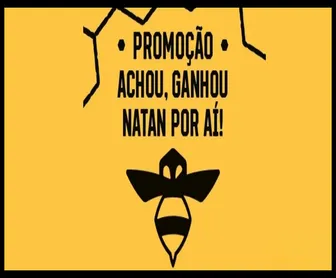 Imagem oficial da promoção “Achou, Ganhou Natan por Aí!” com ícone de abelha e fundo amarelo.