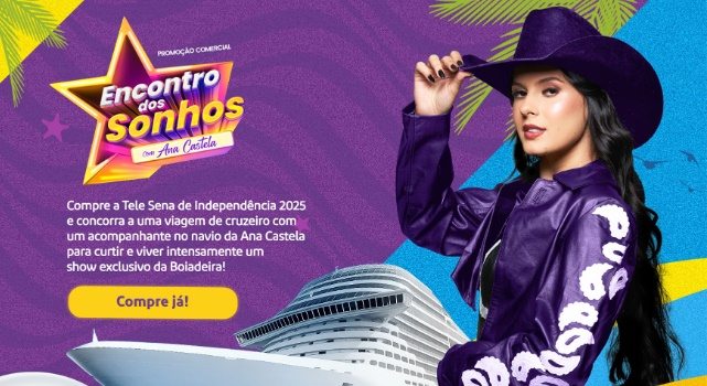 Imagem promocional da Tele Sena Independência 2025 destacando a viagem exclusiva de cruzeiro com a cantora Ana Castela. O prêmio inclui uma experiência de três dias no navio MSC Preziosa, com show intimista, hospedagem em cabine Varanda Dupla Experience, alimentação completa e transporte incluso para cinco sortudos e seus acompanhantes.