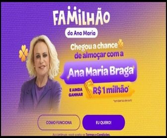 Promoção Familhão Ana Maria Braga 2025 – Concorra a um almoço exclusivo com a apresentadora e a prêmios de até R$ 1 milhão em barras de ouro.