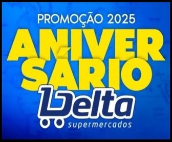 Promoção Aniversário Delta Supermercados 2025 com destaque para vales-viagem, vales-compras instantâneos e roleta de prêmios, válida até 08/01/2026 para cidades do interior de São Paulo.
