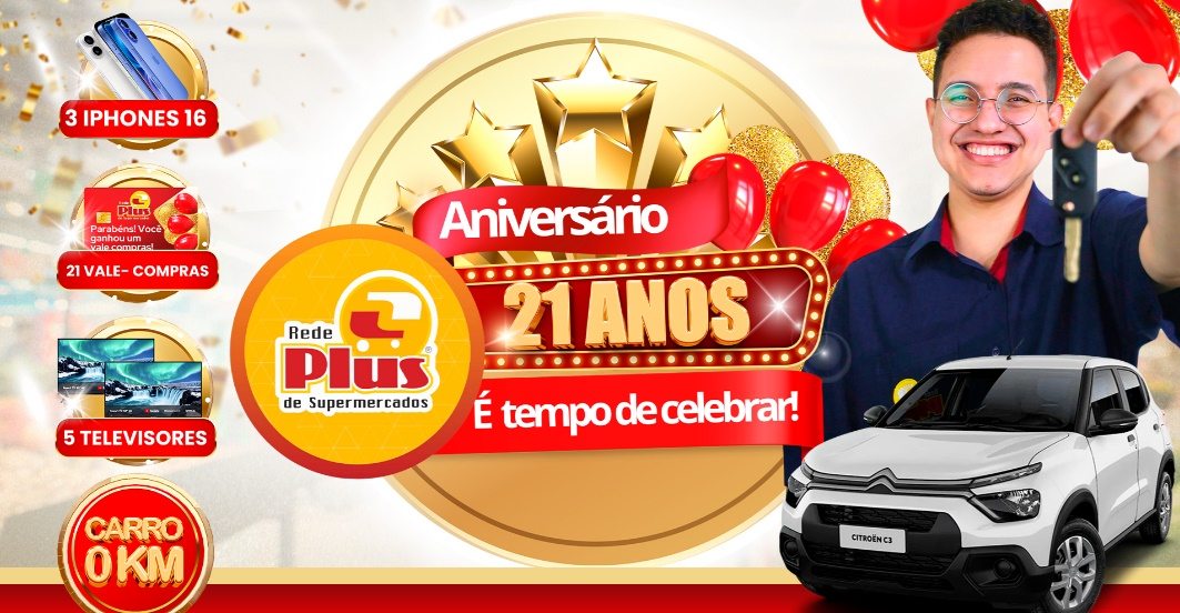 Imagem promocional da campanha Rede Plus 21 anos, destacando os prêmios disponíveis para os participantes, incluindo um carro Citroen C3 0 km, iPhones modernos, televisores e vales-compras. A arte transmite clima de comemoração com balões e cores vibrantes, incentivando os clientes a se cadastrarem na promoção realizando compras acima de R$150 em lojas participantes.