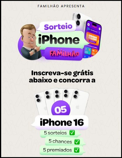 Concorra a 5 iPhones 16 com a promoção gratuita do Familhão. Inscreva-se até 06 de outubro de 2025 e aumente suas chances de ganhar!