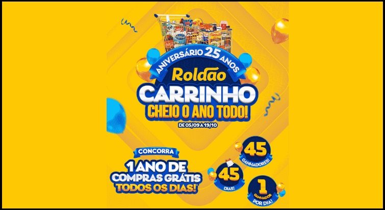 Promoção Aniversário 25 anos Roldão 2025: participe do sorteio e tenha a chance de ganhar 45 vale-compras de R$12.000,00 cada, totalizando 1 ano de compras grátis. Compras nas lojas físicas do Roldão acumulam números da sorte. Promoção válida até 19/10/2025 em todo o Brasil.