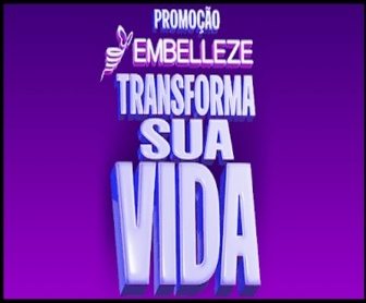 Promoção Embelezze 2025 Transforma Sua Vida – mais de R$400 mil em prêmios, incluindo certificado de ouro de R$360 mil, créditos semanais de R$1.000 e 1 ano de produtos Embelezze.