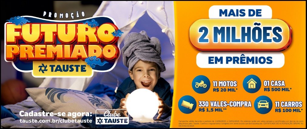 Participe da Promoção Futuro Premiado Tauste e concorra a casas, carros, motos e vales-compra. Promoção válida até 15/01/26.