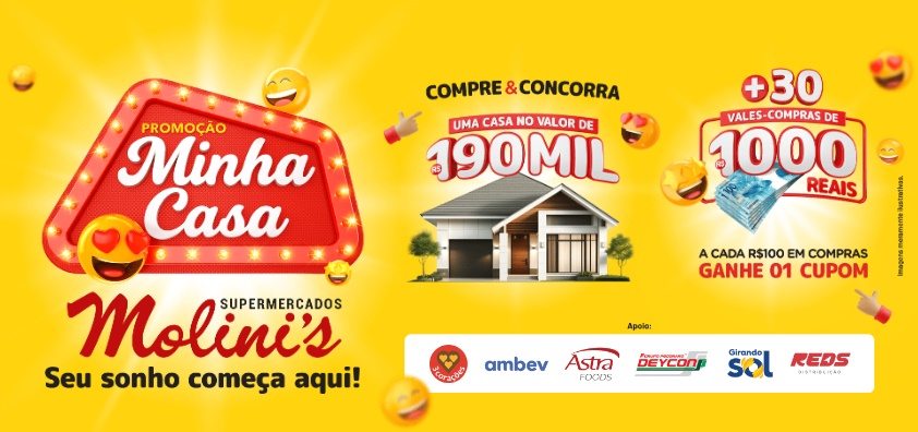 Imagem oficial da Promoção Minha Casa Molini’s Supermercados 2025, válida de 18 de setembro de 2025 até 03 de julho de 2026, onde os clientes que realizarem compras a partir de R$100 nas lojas participantes em Bandeirantes, Cornélio Procópio, Jacarezinho e Santo Antônio da Platina concorrem a uma casa no valor de R$190 mil e a 30 vales-compras de R$1.000 cada.