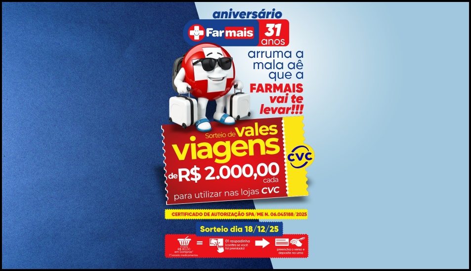 Promoção especial de aniversário Farmais 31 anos. Clientes que fizerem R$80,00 em compras de produtos como higiene pessoal, cosméticos e suplementos ganham um cupom da sorte e concorrem a 20 vales-viagem da CVC de R$2.000,00 cada. Participe entre 11/10/2025 e 30/11/2025 e transforme suas compras em viagens dos sonhos.
