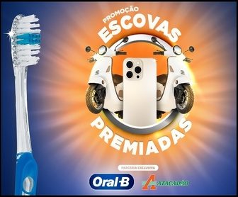 Escovas Premiadas Oral-B Nova Promoção Motos e Smartphones