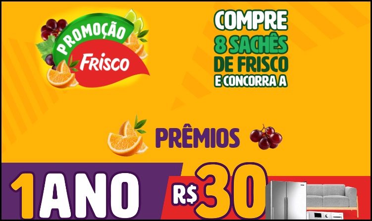 Imagem ilustrando os prêmios da Promoção Frisco 2025, incluindo sachês de refresco, cartões de débito de R$ 10 mil e R$ 30 mil, com destaque para as lojas parceiras.