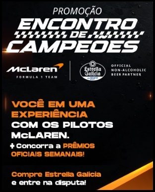 Imagem promocional da campanha Estrella Galicia Encontro de Campeões, em parceria com a McLaren Formula 1 Team, destacando a cerveja 0,0%, o carro da McLaren e os prêmios oficiais da promoção. A ação oferece a chance de ganhar uma viagem VIP para São Paulo, kits exclusivos e experiências únicas com os pilotos da equipe. A promoção é válida para os estados de MG, MS, PR, RJ, RS, SC e SP, e o cadastro deve ser realizado através do chatbot via WhatsApp.