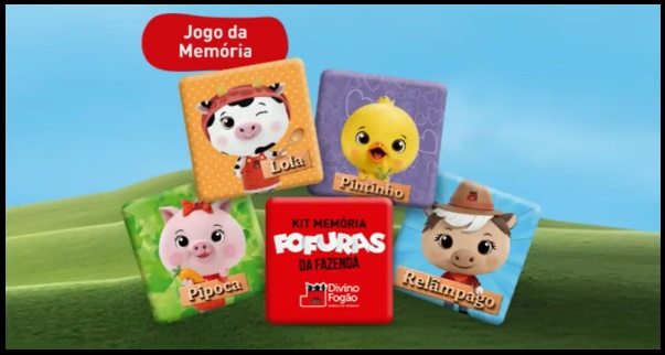Promoção Fofuras da Fazenda Divino Fogão: na compra de 1 refeição + 1 bebida, clientes ganham brindes colecionáveis instantaneamente, incluindo miniaturas dos personagens Lola, Pipoca, Relâmpago e Pintinho e kits de jogo da memória. Aproveite essa oportunidade de diversão para toda a família! Promoção válida em todo o Brasil até 30/11/2025.