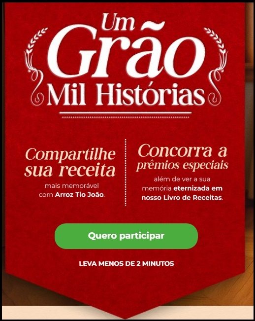 Participe do concurso “Um Grão, Mil Histórias” da Tio João e concorra a prêmios incríveis compartilhando sua receita favorita com arroz.