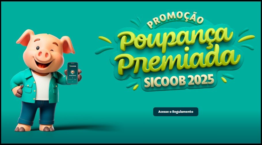 Imagem promocional da campanha Poupança Premiada Sicoob 2025, mostrando um cooperado feliz segurando o celular com o app Sicoob aberto, destacando prêmios como carros, eletrodomésticos e vales-compra válidos entre 06/10/2025 e 28/11/2025.