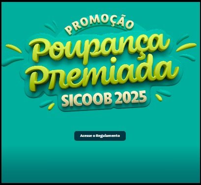Poupe com o Sicoob e concorra a prêmios incríveis na Poupança Premiada 2025. A cada R$200 aplicados, um novo número da sorte é seu!