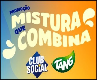 Promoção Mistura que Combina Tang e Club Social 2026 com destaque para prêmio de R$ 1,7 milhão em dinheiro e produtos participantes