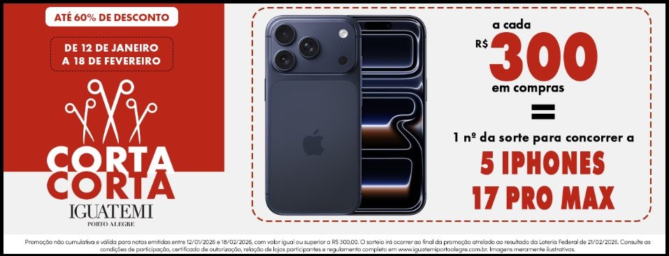 Promoção Corta-Corta 2026 do Shopping Iguatemi Porto Alegre, com cadastro de notas fiscais para concorrer a 5 iPhones 17 Pro Max 256GB.