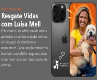 Imagem promocional da campanha beneficente “Resgate Vidas com Luisa Mell”, exibindo a foto de um iPhone 16 Pro Max e elementos visuais que destacam o valor da doação de R$ 25,00, com informações sobre como participar e ajudar no resgate de animais abandonados.