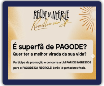 Banner promocional da campanha "Pagode da Negrole: Você VIP no Show de Ano Novo", destacando ingressos exclusivos para o evento em São Paulo, com imagens dos artistas participantes e informações sobre a participação gratuita via chatbot no WhatsApp.