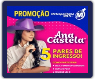 Imagem promocional do sorteio de ingressos para o show da Ana Castela, promovido pela Metropolitana FM, com informações sobre como participar e o prêmio de ingressos para o evento.