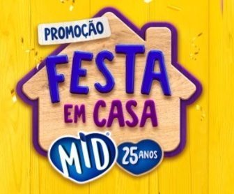 Imagem de divulgação da Promoção Festa em Casa MID 25 Anos, com informações sobre os prêmios e a forma de participação, destacando a compra de produtos MID® para acumular números da sorte.