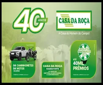 Banner promocional da campanha de 40 anos da Casa da Roça com sorteio de caminhonetes, motos e até 40 mil prêmios para o homem do campo.