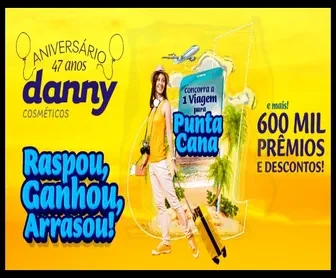 Aniversário Danny Cosméticos 47 anos 2025 com promoção Raspou Ganhou Arrasou, viagem para Punta Cana e mais de 600 mil prêmios e descontos.