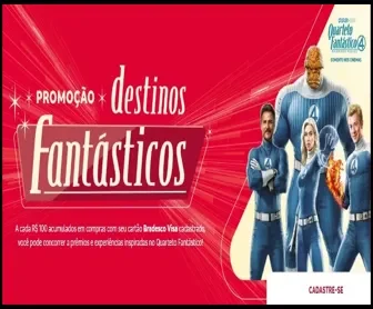 Promoção Destinos Fantásticos Bradesco Visa 2025 com Quarteto Fantástico — participe e concorra a viagens, prêmios em dinheiro e uma casa.