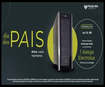 Promoção Dia dos Pais 2025 do Plaza Sul Shopping com sorteio de adegas Electrolux para Clientes Estrela.