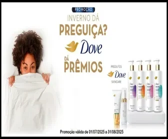 Promoção Dove Inverno Dá Preguiça? Cuide da sua pele e concorra a prêmios exclusivos com Dove Skincare em 2025.