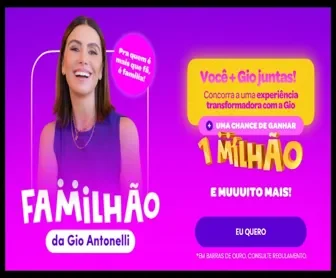 Promoção FAMÍLHÃO da Giovanna Antonelli 2025 com chance de ganhar 1 milhão em barras de ouro