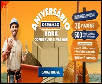 promoção aniversário obramax 2025 com sorteio de viagens e vales-compra para clientes que compram acima de R$400