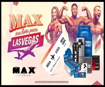 Promoção Max Titanium 2025 com prêmios de viagem para Las Vegas e kits de suplementos, incluindo 100% Whey, Creatina, Hórus e mais.