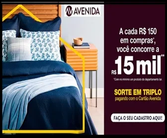 Banner da Promoção Lojas Avenida 2025 mostrando cama arrumada e informando que a cada R$ 150 em compras, incluindo um produto do departamento lar, o cliente concorre a R$ 15 mil, com sorte triplicada ao pagar com o Cartão Avenida.