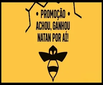 Imagem oficial da promoção “Achou, Ganhou Natan por Aí!” com ícone de abelha e fundo amarelo.
